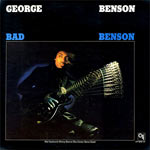 1974. George Benson, Bad Benson 1974. George Benson, Bad Benson