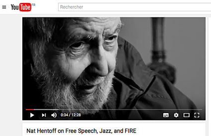 Nat Hentoff on Free Speech, Jazz and Fire, on Youtube Nat Hentoff on Free Speech, Jazz and Fire, on Youtube