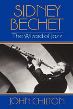 Sidney Bechet: The Wizzard of Jazz