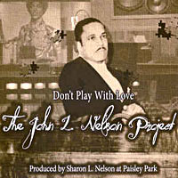 2018. The John L. Nelsons Project, Don't Play With Love