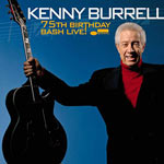 2007. Kenny Burrell, 75th Birthday 2007. Kenny Burrell, 75th Birthday