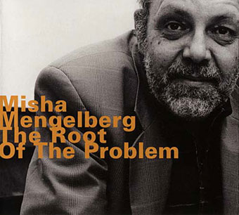 1997, Misha Mengelberg, The Root of the Problem, Hatology 1997, Misha Mengelberg, The Root of the Problem, Hatology
