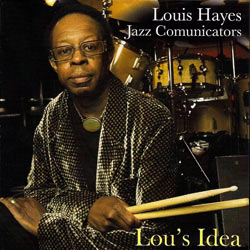 2010. Louis Hayes Jazz Communicators: Lous Idea
