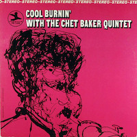 1965. Chet Baker, Cool Burnin' With The Chet Baker Quintet, Prestige