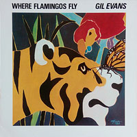 1971. Gil Evans, Where Flamingos Fly 1971. Gil Evans, Where Flamingos Fly