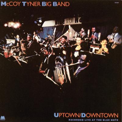 1988. McCoy Tyner Big Band, Uptown/Downtown, Milestone 1988. McCoy Tyner Big Band, Uptown/Downtown, Milestone