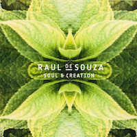 2007. Raul de Souza, Soul & Creation, PAO Records