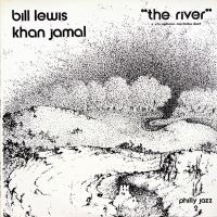 1977. Khan Jamal/Bill Lewis, The River, Philly Jazz 1977. Khan Jamal/Bill Lewis, The River, Philly Jazz