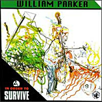 1993. William Parker, In Order to Survive, Black Saint