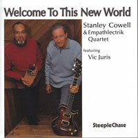 2011. Stanley Cowell/Vic Juris, Welcome to This New World 