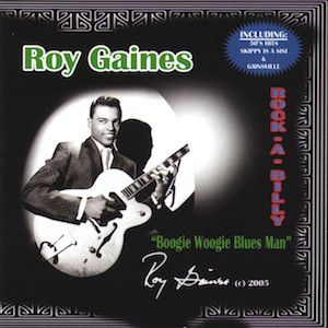 1955-58. Roy Gaines, Rock-A-Billy, Boogie Woogie Blues Man, Black Gold Records