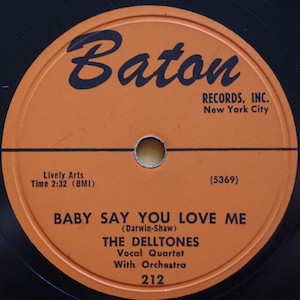 45T 1955. The Delltones, Baby Say You Love Me, Baton Records