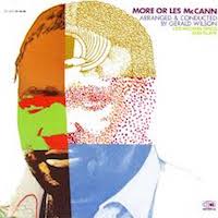 1964. Les McCann & The Gerald Wilson Orchestra, More or Less McCann, World Pacific