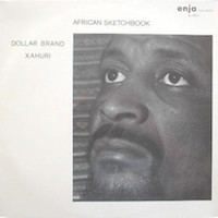 1969. Dollar Brand Xahuri, African Sketchbook, Enja