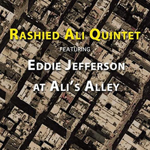 1976. Rashied Ali Quintet featuring Eddie Jefferson, At Ali's Alley, Blue Music Group, 2009