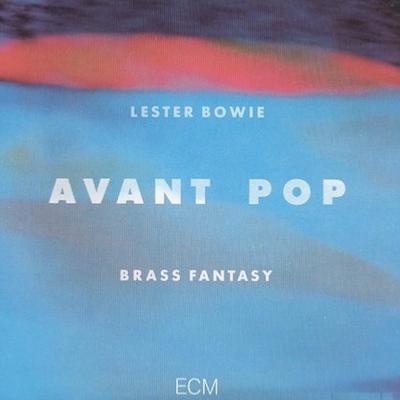 1986. Lester Bowie Brass Fantasy, Avant Pop, ECM 
