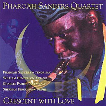 1992. Pharoah Sanders Quartet, Crescent With Love,  Evidence 22099-2