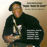 2003. Bootsie Barnes Quintet, Boppin' Round the Center