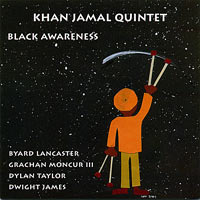 2005. Khan Jamal Quintet, Black Awareness, Spirit Room Series, vol. 198, CIMP 2005. Khan Jamal Quintet, Black Awareness, Spirit Room Series, vol. 198, CIMP
