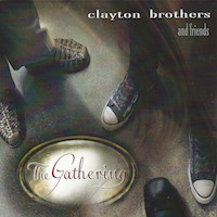 2012. Clayton Brothers and Friends, The Gathering