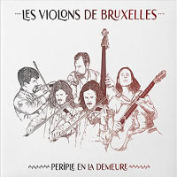 Les Violons de Bruxelles, Périple en la demeure,  paratre