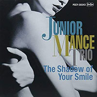 1982-83. Junior Mance Trio, The Shadow of Your Smile, After Beat/Pony-Canyon 1982-83. Junior Mance Trio, The Shadow of Your Smile, After Beat/Pony-Canyon