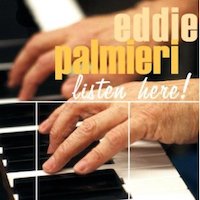 2005. Eddie Palmieri, Listen Here!, Concord Picante