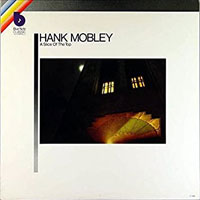 1966. Hank Mobley, A Slice of the Top 1966. Hank Mobley, A Slice of the Top