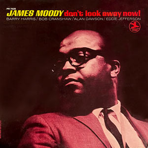 1969. James Moody, Don�t Look Away Now, Prestige 7625
