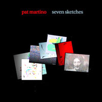 1987-98. Pat Martino, Seven Sketches, Private Label