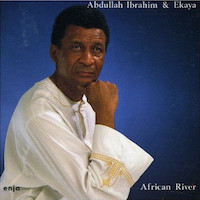 1989. Abdullah Ibrahim & Ekaya, African River, Enja