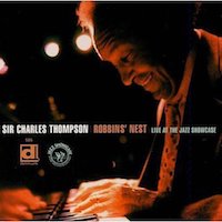 2000. Sir Charles Thompson, Robbins' Nest. Live at the Jazz Showcase