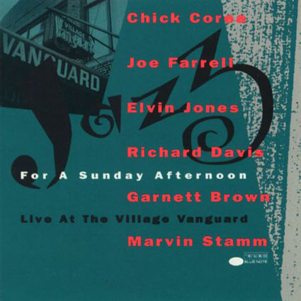 1967. Garnett Brown/Chick Corea/Richard Davis/Joe Farrell/Elvin Jones/Marvin Stamm, Jazz for a Sunday Afternoon-Live at the Village Vanguard, Blue Note