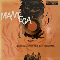 1954. Dizzy Gillespie and His Orchestra, Manteca 1954. Dizzy Gillespie and His Orchestra, Manteca