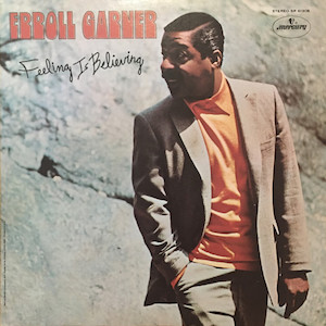 1969. Erroll Garner, Feeling Is Believing, Mercury