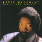 1994. Kevin Mahogany, Songs and Moments, Enja
