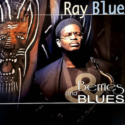 2009. Ray Blue, Berries & Blues, Funky Records 2009. Ray Blue, Berries & Blues, Funky Records