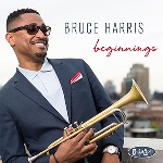 2017. Bruce Harris, Beginnings, Posi-Tone Records 