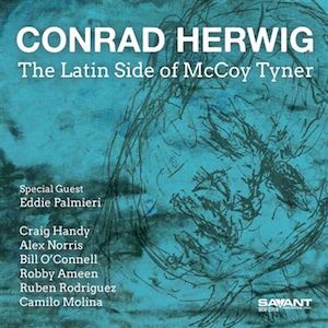 2023. Conrad Herwig, The Latin Side of McCoy Tyner, Savant