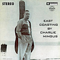 1957. Charles-Mingus, East Coasting, Bethlehem 1957. Charles-Mingus, East Coasting, Bethlehem