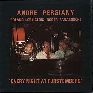 1977. André Persiany, Roland Lobligeois, Roger Paraboschi, Every Night at Furstemberg 1977. André Persiany, Roland Lobligeois, Roger Paraboschi, Every Night at Furstemberg