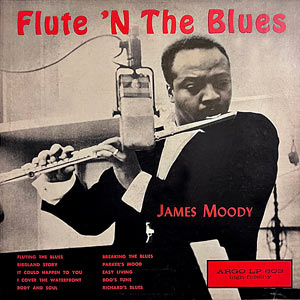 1956. James Moody, Flute 'n the Blues, Argo 603