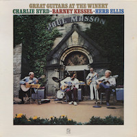 1980. Charlie Byrd/Barney Kessel/Herb Ellis, Great Guitars at The Winery, Concord Jazz
