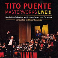 2008. Bobby Sanabria & Manhattan School of Music Afro-Cuban Jazz Orchestra, Tito Puente Masterworks Live!!!