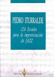 Pedro Iturralde, 324 Escalas para la improvisación de jazz, Editions Ópera Tres, Ediciones Musicales, 2010 Pedro Iturralde, 324 Escalas para la improvisación de jazz, Editions Ópera Tres, Ediciones Musicales, 2010
