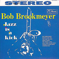 1960. Bob Brookmeyer, Jazz Is a Kick, Mercury