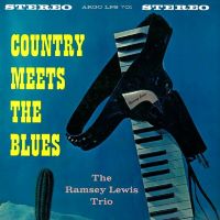 1962. Ramsey Lewis Trio, Country Meets the Blues, Argo 1962. Ramsey Lewis Trio, Country Meets the Blues, Argo
