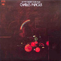 1971. Charles Mingus, Let My Children Hear Music