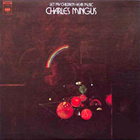 1971. Charles Mingus, Let My Children Hear Music 1971. Charles Mingus, Let My Children Hear Music
