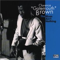 1971. Clarence Gatemouth Brown, The Blues Ain't Nothing, Black & Blue